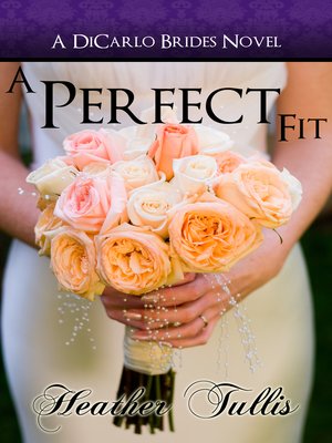 cover image of A Perfect Fit (DiCarlo Brides bk 1)